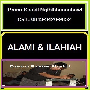 0813 3420 9852 ( Telkomsel ) Pelatihan Prana Shakti Di Nqthibbunnabawi